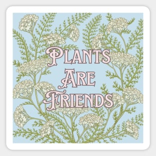 Plants are Friends Sticker